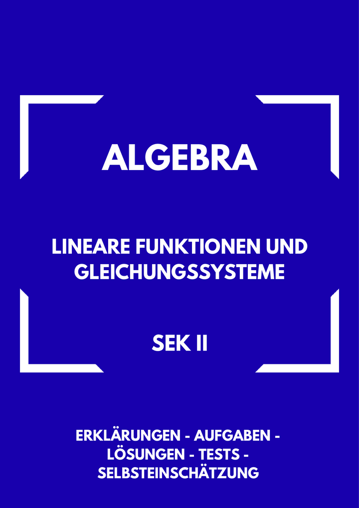 Lineare Funktionen & Gleichungssysteme – Algebra SEK II