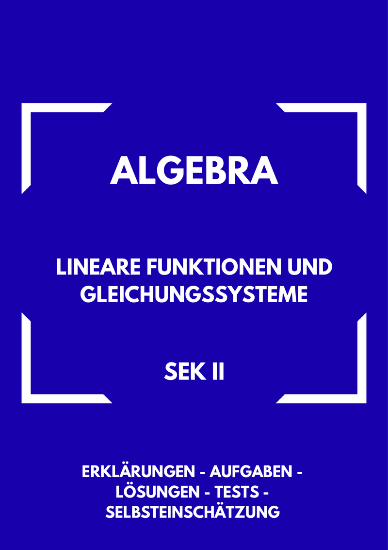 Lineare Funktionen & Gleichungssysteme – Algebra SEK II