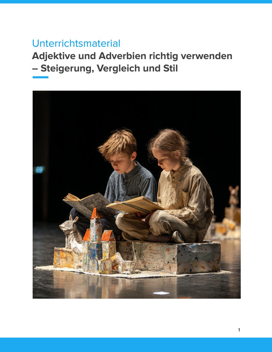 Adjektive und Adverbien richtig verwenden – Steigerung, Vergleich und Stil
