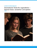 Dramatische Texte für Jugendliche – Szenen lesen, verstehen und spielen im Unterricht
