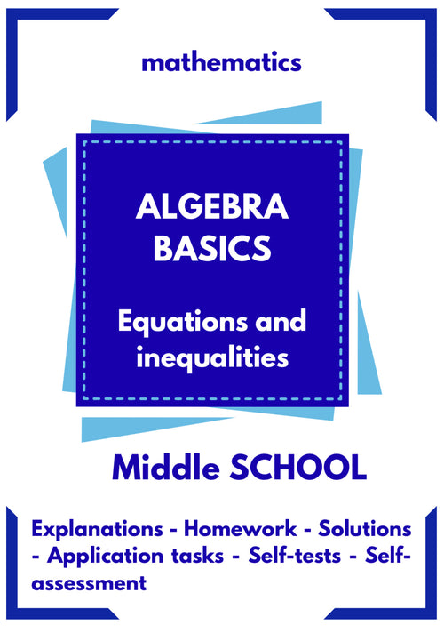 Algebra Basics – Solving Equations and Understanding Inequalities | Math Foundations Workbook | GRADE 5–9