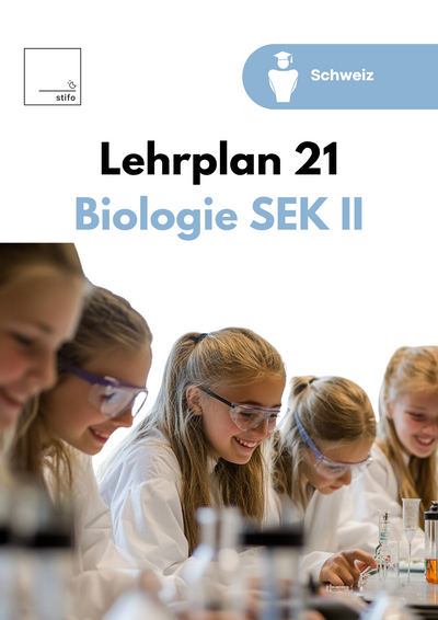 Lehrplan 21 Biologie Schweiz – Komplettpaket Unterrichtsmaterial Sek II