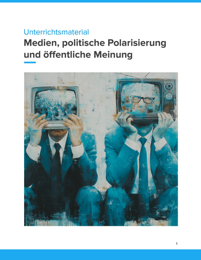 Medien, politische Polarisierung & öffentliche Meinung – Unterrichtsmaterial Sek II