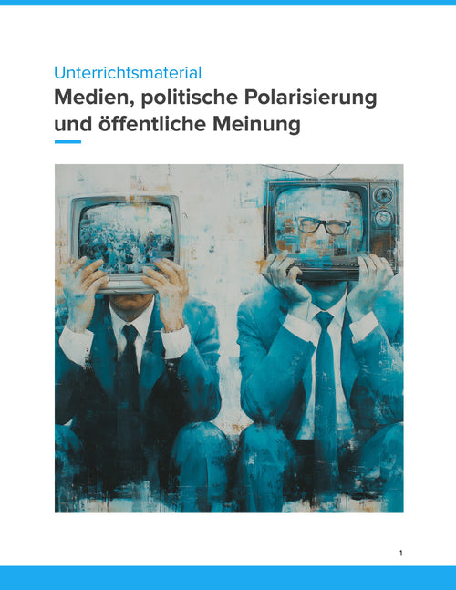 Medien, politische Polarisierung & öffentliche Meinung – Unterrichtsmaterial Sek II