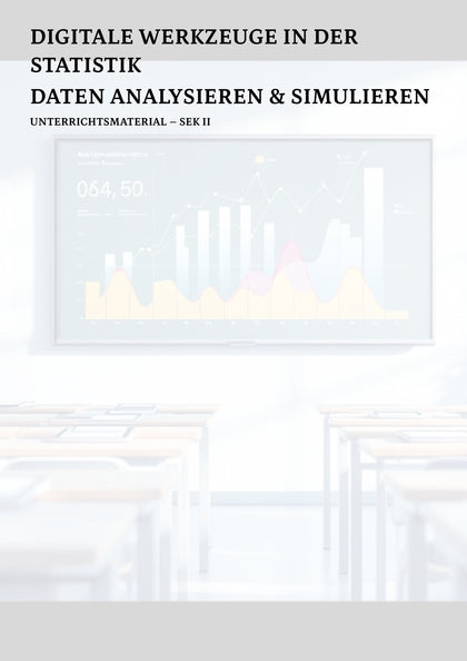 Statistik endlich praxisnah unterrichten – mit digitalen Tools und echten Daten