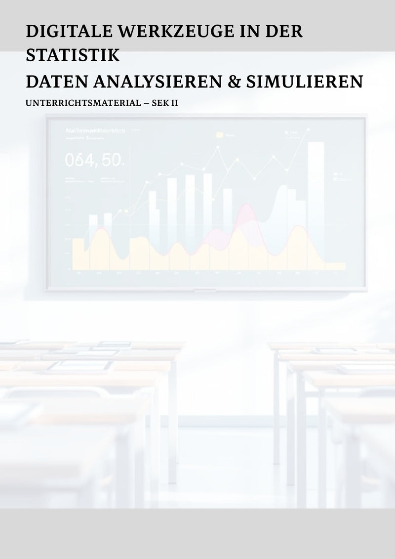 Statistik endlich praxisnah unterrichten – mit digitalen Tools und echten Daten