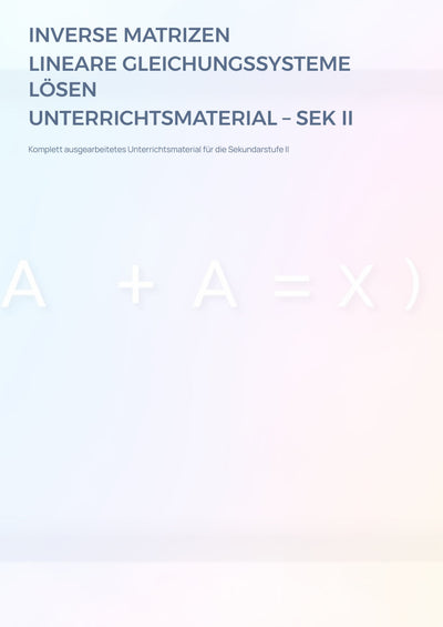 Inverse Matrizen berechnen & anwenden – LGS lösen | Sek II Unterrichtsmaterial