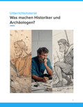 Was machen Historiker und Archäologen? | Unterrichtsmaterial Geschichte SEK I