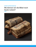 Unterrichtsmaterial „Wo können wir die Bibel noch heute nutzen?“ (Sek I)