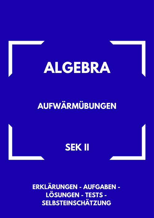 Aufwärmübungen – Algebra SEK II