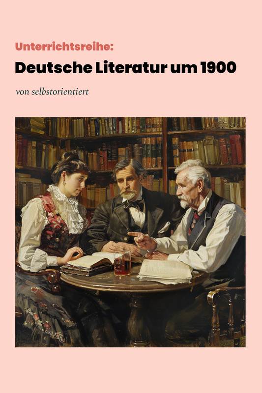 Unterrichtsreihe: Umbrüche in der deutschsprachigen Literatur um 1900