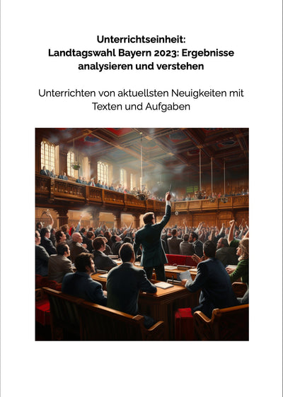 Unterrichtsmaterial: Landtagswahl Bayern 2023 - Wahlergebnisse analysieren
