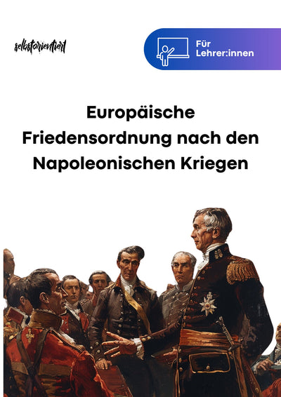 Unterrichtsreihe „Europäische Friedensordnung nach den Napoleonischen Kriegen“