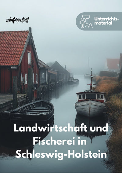 Unterrichtsreihe: Landwirtschaft und Fischerei in SH und Deutschland – Herstellung von Nahrungsmitteln