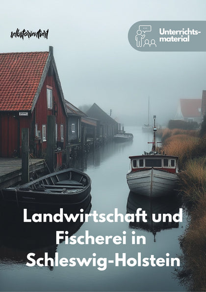 Unterrichtsreihe: Landwirtschaft und Fischerei in SH und Deutschland – Herstellung von Nahrungsmitteln