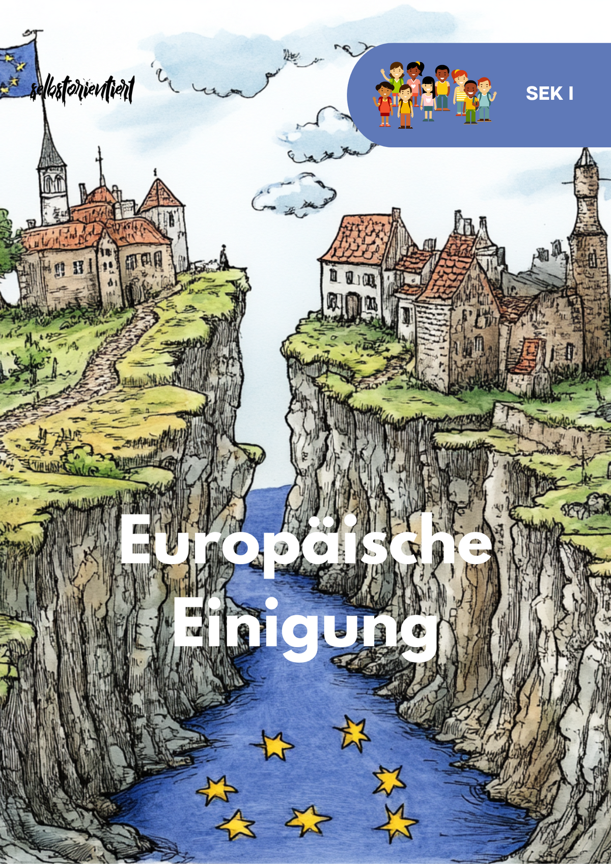 Europäische Einigung – Unterrichtsmaterial Geschichte/Politik SEK I