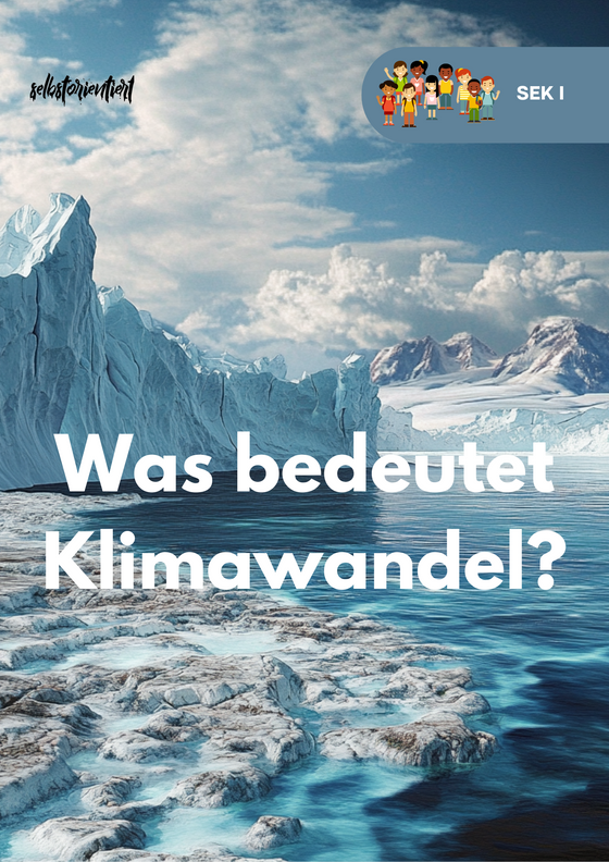 Klimawandel im Unterricht: Eine Reihe in vier Modulen aufbauen