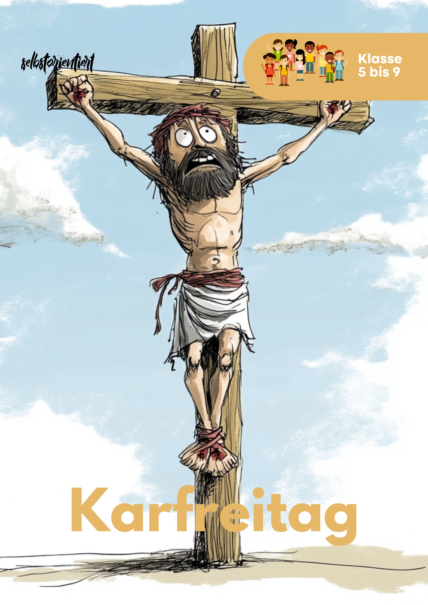 Was passierte am Karfreitag mit Jesus? - Unterrichtsreihe SEK I