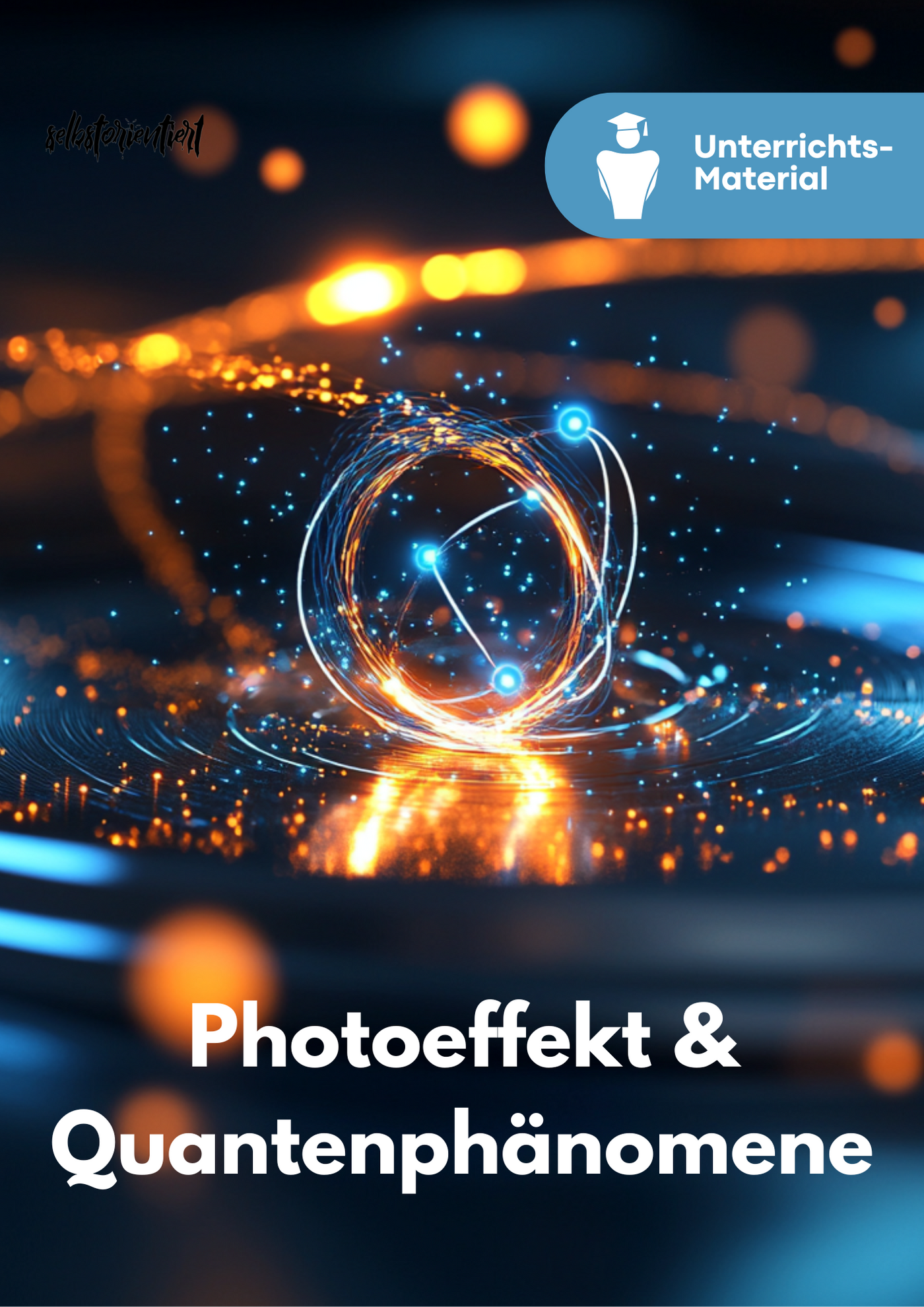 Photoeffekt & Quantenphysik – Unterrichtsreihe Physik SEK II