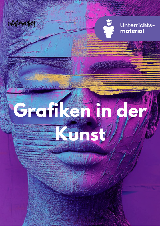 Grafik im Fach Kunst analysieren und verstehen — mit dem Lehrplan 2023 planen