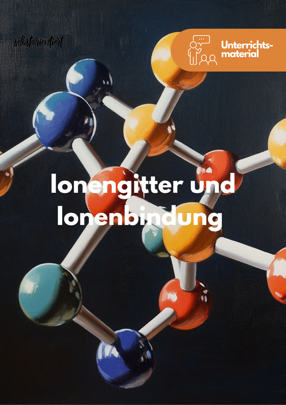 Ionengittern und Ionenbindungen als Unterrichtsreihe: die Reihenfolge der Stunden
