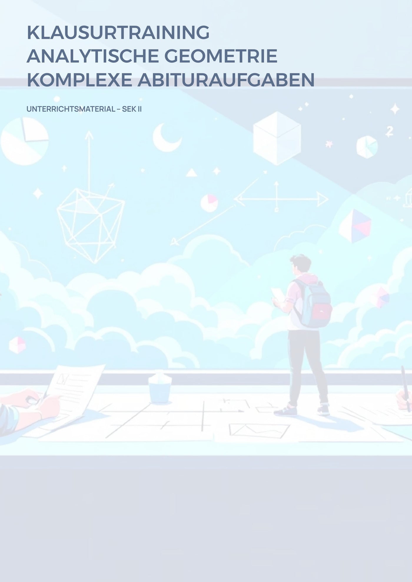 Klausuraufgaben zur analytischen Geometrie für Grundfach und Leistungsfach