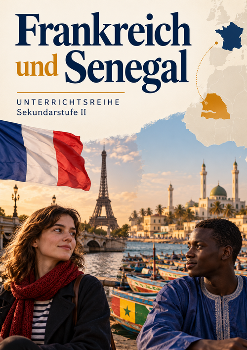Frankreich und Senegal: Sprache, Zugehörigkeit und koloniale Beziehungen – Unterrichtsreihe Französisch Sek II, 12 Stunden