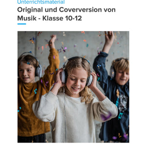Original und Coverversion von Musik – Analysieren, vergleichen und kreativ gestalten