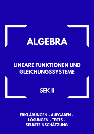 Lineare Funktionen & Gleichungssysteme – Algebra SEK II