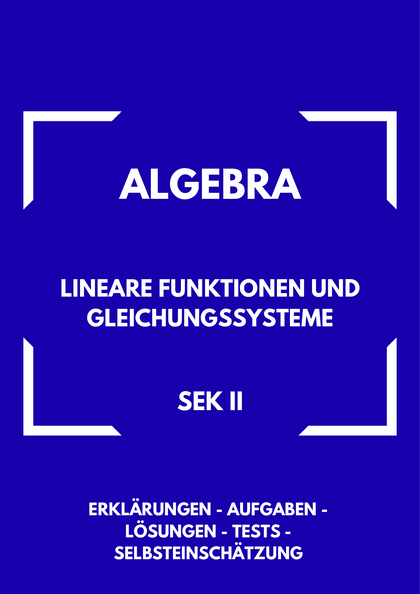 Lineare Funktionen & Gleichungssysteme – Algebra SEK II