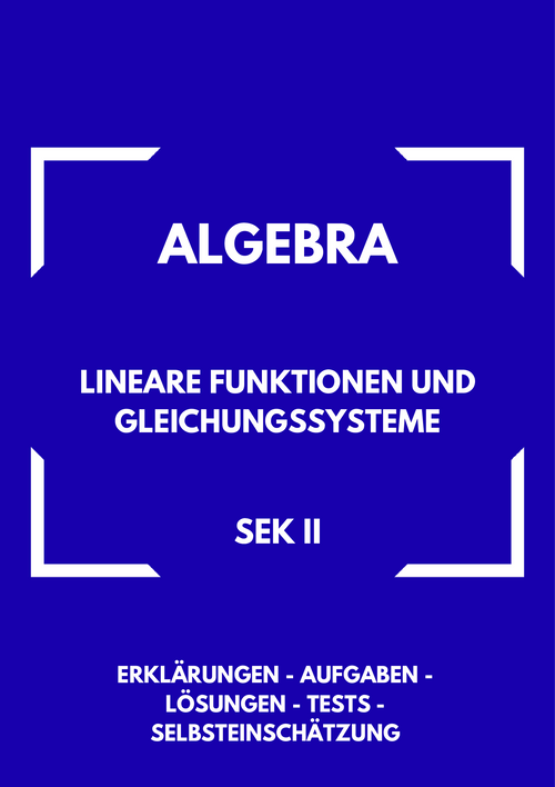 Lineare Funktionen & Gleichungssysteme – Algebra SEK II