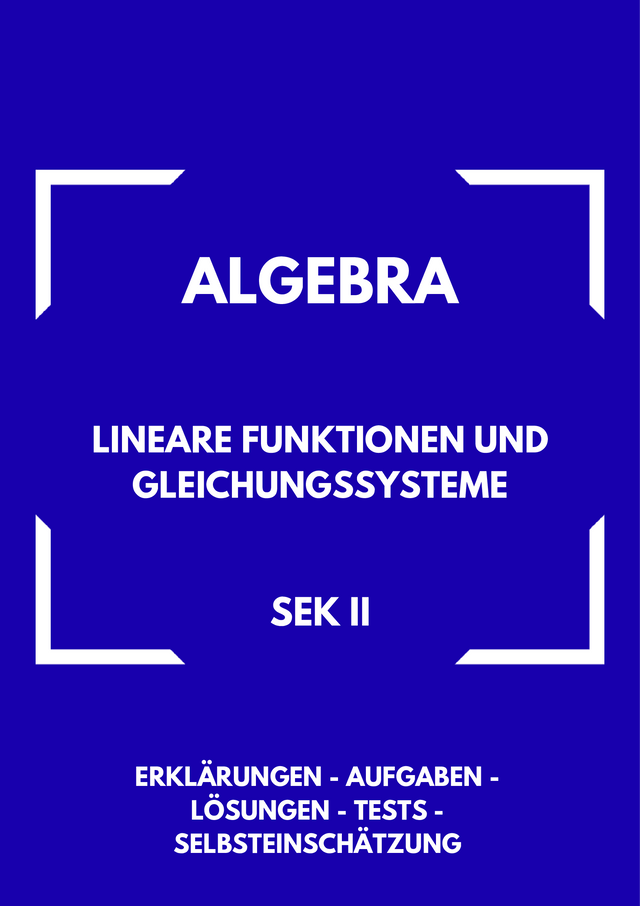 Lineare Funktionen & Gleichungssysteme – Algebra SEK II