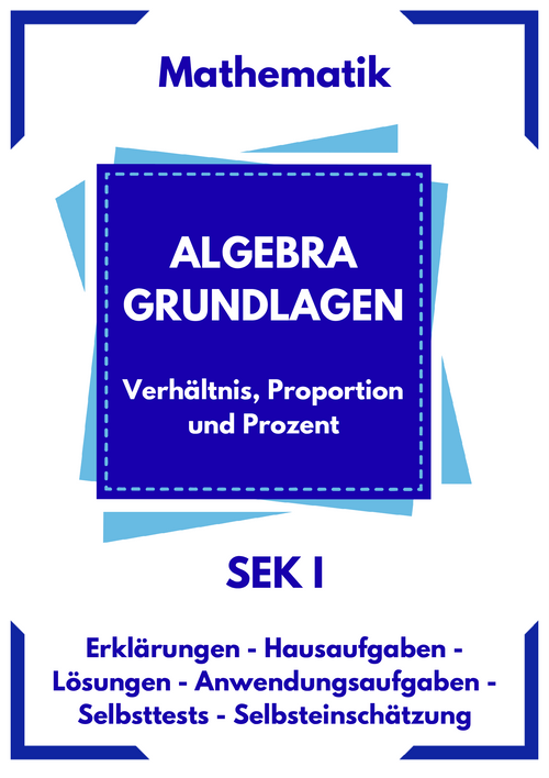 Verhältnis, Proportion und Prozent – Mathematik SEK I