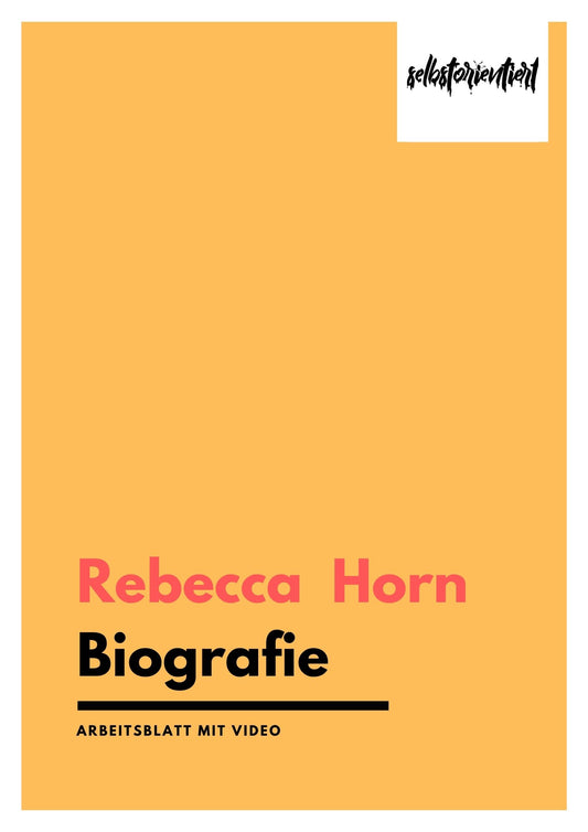 Rebecca Horn Unterrichtseinheit: Text, Video & Aufgaben