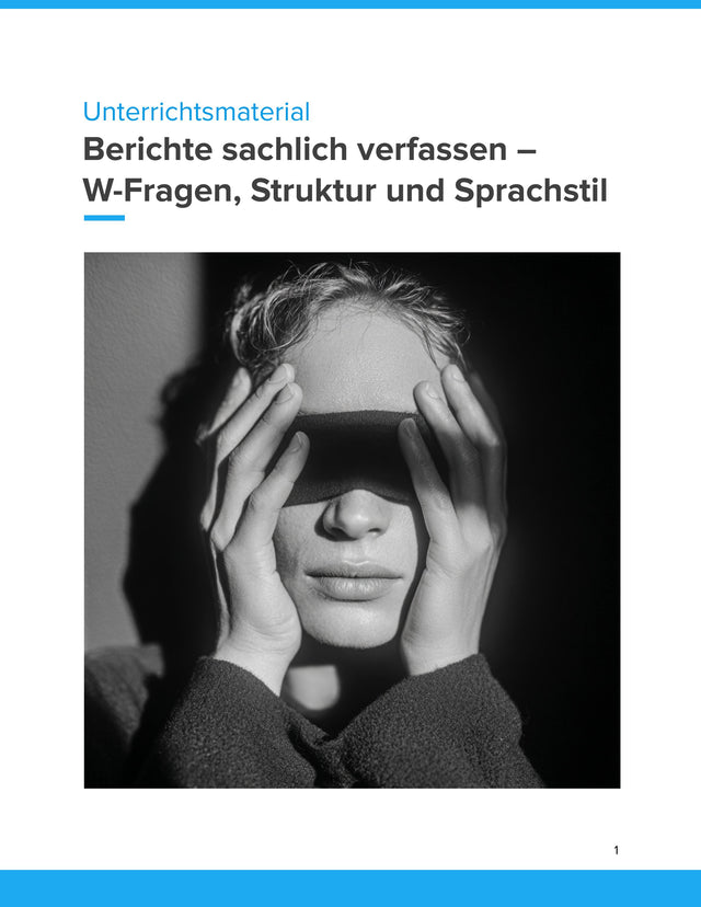 Berichte sachlich verfassen – W-Fragen, Struktur und Sprachstil