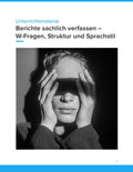 Berichte sachlich verfassen – W-Fragen, Struktur und Sprachstil – enthalten im Sparpaket: Deutsch Sek I – Schreibformen A–Z