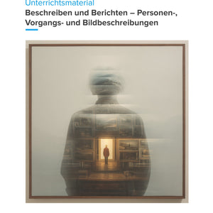 Beschreiben und Berichten – Personen-, Vorgangs- und Bildbeschreibungen