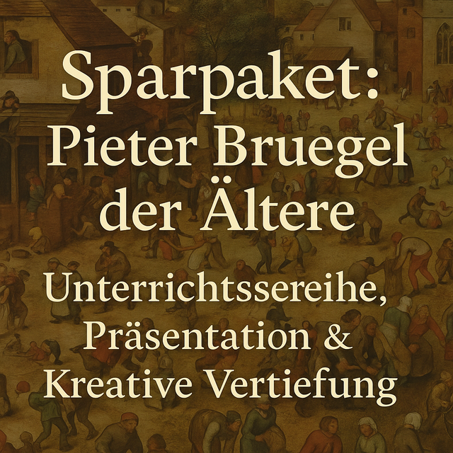 Sparpaket: Pieter Bruegel der Ältere – Komplette Unterrichtseinheit von Einstieg bis Vertiefung | Kunstunterricht Sek I & II