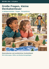 Philosophieren mit Kindern in der Kita – Gesprächsanlässe zu großen Fragen | Kita-Unterrichtsmaterial (4–6 Jahre)