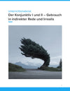 Der Konjunktiv I und II – Gebrauch in indirekter Rede und Irrealis – Unterrichtsmaterial Deutsch SEK I (Kopie)