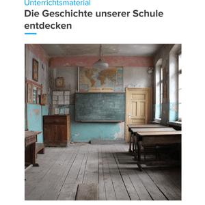 Unterrichtsmaterial „Die Geschichte unserer Schule entdecken“ - Geschichte SEK I