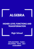 Algebra – WORKBOOK on Higher-Level Functions and Transformations | GRADE 9–12