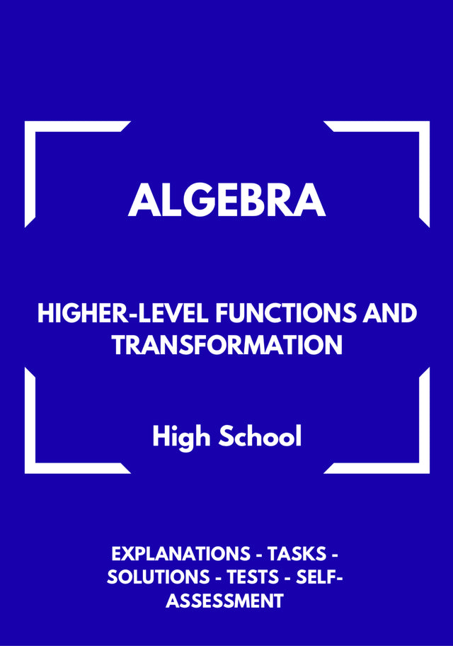 Algebra – WORKBOOK on Higher-Level Functions and Transformations | GRADE 9–12