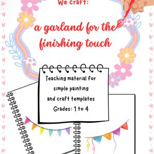 We Craft a Garland for the Finishing Touch – Art Project for K–4