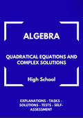 Algebra – WORKBOOK on Quadratic Equations and Complex Solutions | GRADE 8–11
