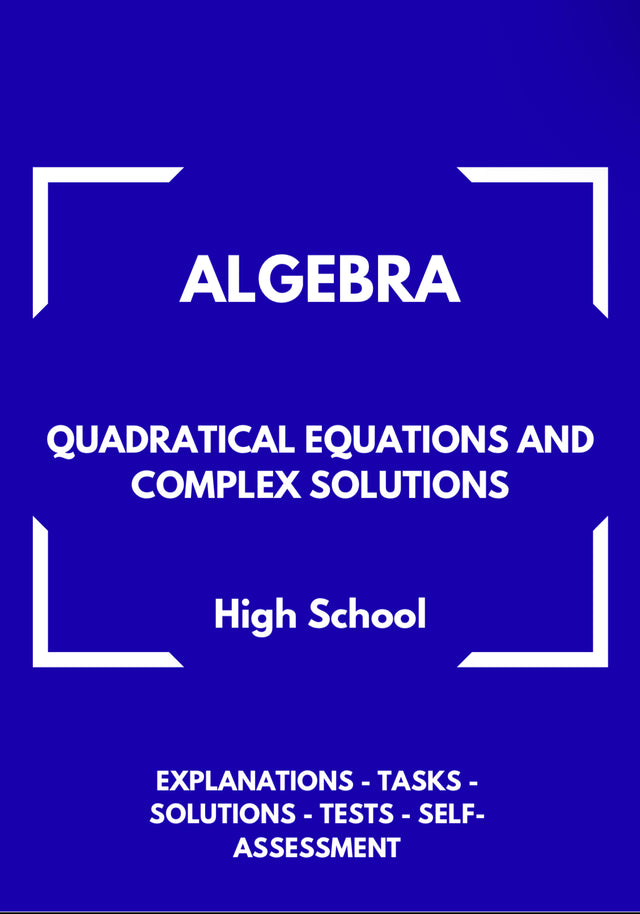 Algebra – WORKBOOK on Quadratic Equations and Complex Solutions | GRADE 8–11