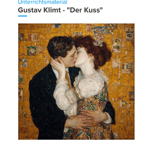 Gustav Klimt – „Der Kuss“ – Kunstunterricht SEK I