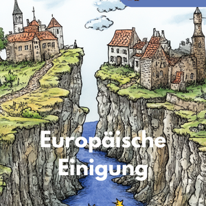 Europäische Einigung – Unterrichtsmaterial Geschichte/Politik SEK I