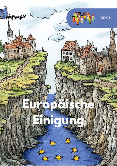 Europäische Einigung – Unterrichtsmaterial Geschichte/Politik SEK I