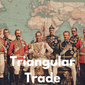 The Triangular Trade: Economic, Cultural, and Human Impact